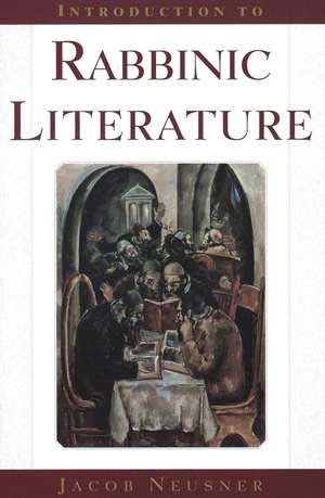 Introduction to Rabbinic Literature de Jacob Neusner