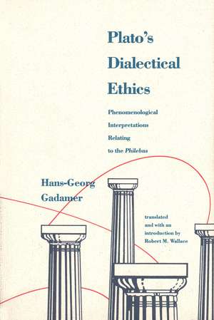 Plato's Dialectical Ethics: Phenomenological Interpretations Relating to the Philebus de Hans-Georg Gadamer