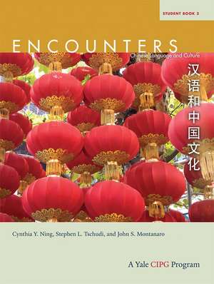 Encounters: Chinese Language and Culture, Student Book 3 de Cynthia Y. Ning