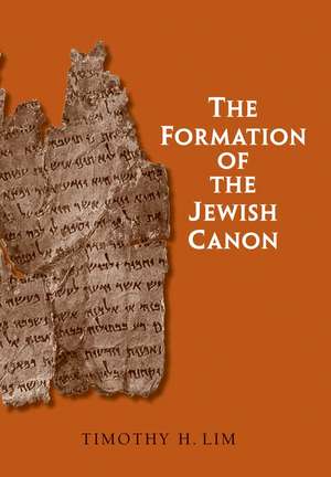 The Formation of the Jewish Canon de Timothy H. Lim