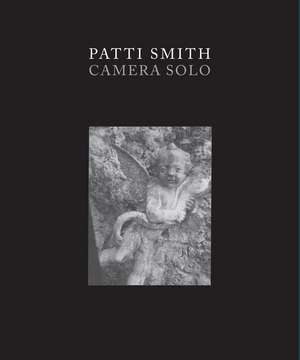 Patti Smith: Camera Solo de Susan Talbott