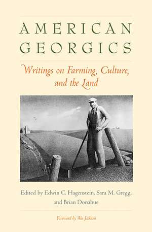 American Georgics: Writings on Farming, Culture, and the Land de Brian Donahue