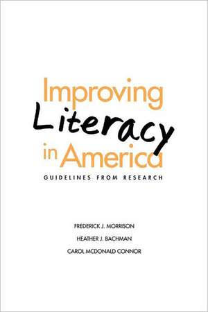 Improving Literacy in America: Guidelines from Research de Frederick J. Morrison