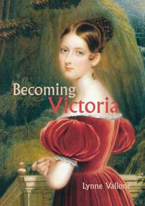 Becoming Victoria de Lynne Vallone