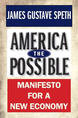 America the Possible: Manifesto for a New Economy de James Gustave Speth