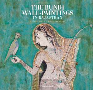 The Bundi Wall-Paintings in Rajasthan: Rediscovered Treasures de Milo Beach