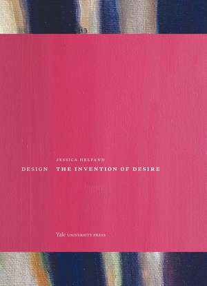 Design: The Invention of Desire de Jessica Helfand