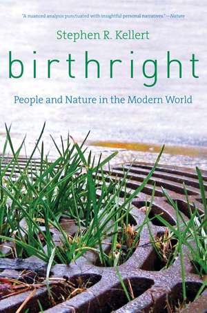 Birthright: People and Nature in the Modern World de Stephen R. Kellert