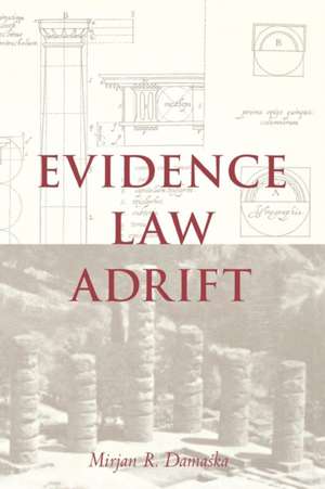 Evidence Law Adrift de Mirjan R. Damaska