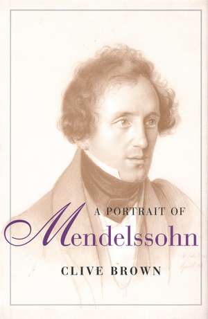 A Portrait of Mendelssohn de Clive Brown