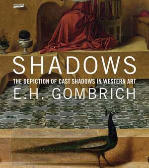 Shadows: The Depiction of Cast Shadows in Western Art de E. H. Gombrich