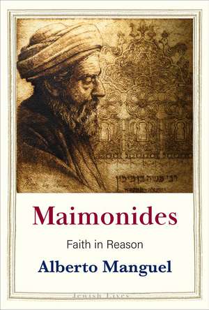 Maimonides: Faith in Reason de Alberto Manguel