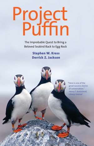 Project Puffin: The Improbable Quest to Bring a Beloved Seabird Back to Egg Rock de Stephen W. Kress