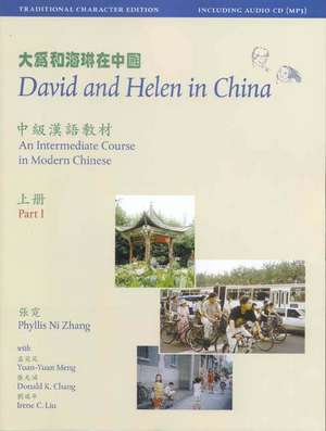 David and Helen in China: Traditional Character Edition: An Intermediate Course in Modern Chinese: With Online Media de Phyllis Ni Zhang