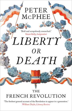 Liberty or Death: The French Revolution de Peter McPhee