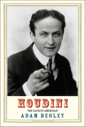 Houdini: The Elusive American de Adam Begley