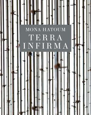 Mona Hatoum: Terra Infirma de Michelle White