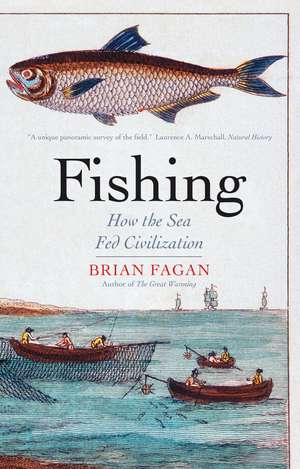 Fishing: How the Sea Fed Civilization de Brian Fagan