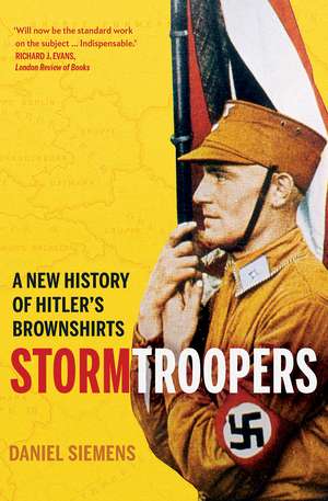 Stormtroopers: A New History of Hitler's Brownshirts de Daniel Siemens