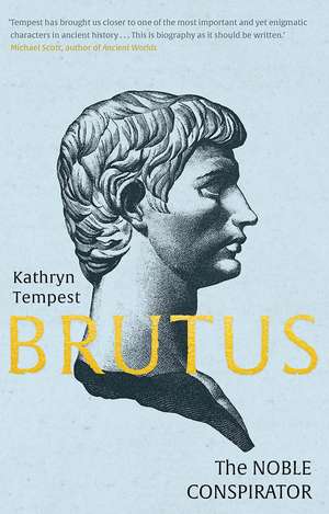 Brutus: The Noble Conspirator de Kathryn Tempest