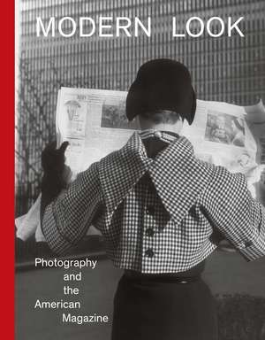 Modern Look: Photography and the American Magazine de Mason Klein