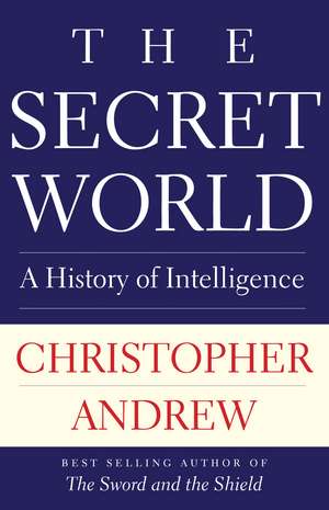 The Secret World: A History of Intelligence de Christopher Andrew