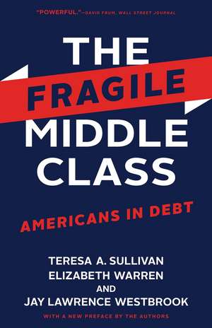 The Fragile Middle Class: Americans in Debt de Teresa A. Sullivan, IV