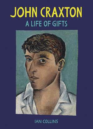 John Craxton: A Life of Gifts de Ian Collins