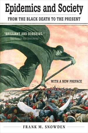 Epidemics and Society: From the Black Death to the Present de Frank M. Snowden