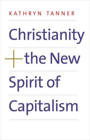 Christianity and the New Spirit of Capitalism de Kathryn Tanner