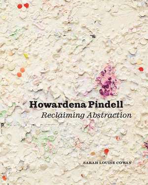 Howardena Pindell: Reclaiming Abstraction de Sarah Louise Cowan