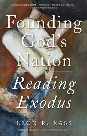 Founding God's Nation: Reading Exodus de Leon R. Kass