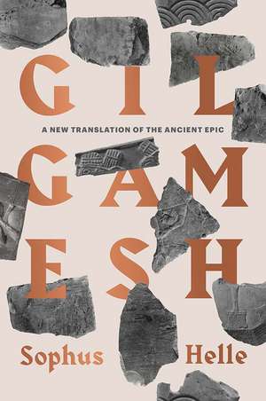 Gilgamesh: A New Translation of the Ancient Epic de Sophus Helle