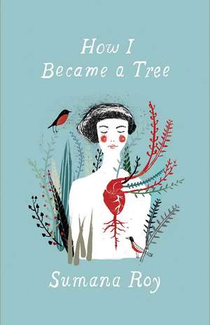 How I Became a Tree de Sumana Roy