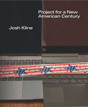 Josh Kline: Project for a New American Century de Christopher Y. Lew