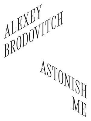 Alexey Brodovitch: Astonish Me de Katy Wan