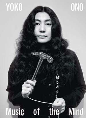 Yoko Ono: Music of the Mind de Juliet Bingham