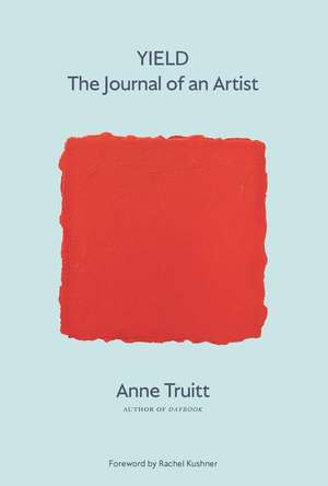 Yield – The Journal of an Artist de Anne Truitt