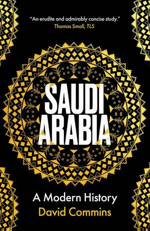 Saudi Arabia: A Modern History de David Commins