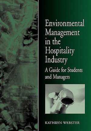 Environmental Management for the Hospitality Industry: Second Edition de Kathryn Webster