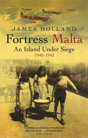 Fortress Malta de James Holland