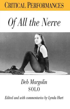 Of All the Nerve: Deb Margolin Solo de Lynda Hart