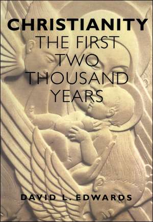 Christianity: First 2000 Years: The First Two Thousand Years de Geoffrey Edwards