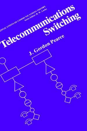 Telecommunications Switching de J. Gordon Pearce