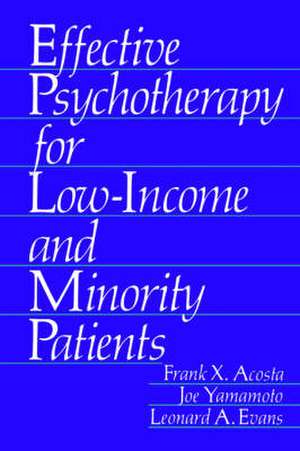 Effective Psychotherapy for Low-Income and Minority Patients de Frank X. Acosta