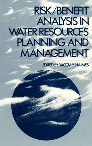 Risk/Benefit Analysis in Water Resources Planning and Management de Yacov Haimes