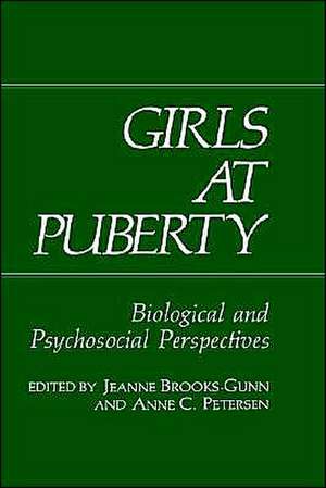 Girls at Puberty: Biological and Psychosocial Perspectives de J. Brooks-Gunn