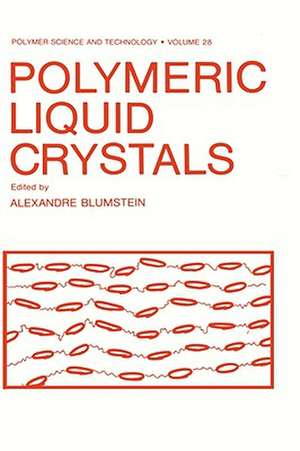 Polymeric Liquid Crystals de Alexandre Blumstein