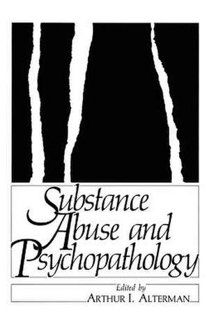 Substance Abuse and Psychopathology de Arthur Alterman