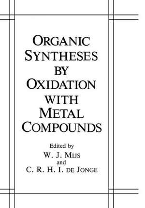 Organic Syntheses by Oxidation with Metal Compounds de W.J. Mijs